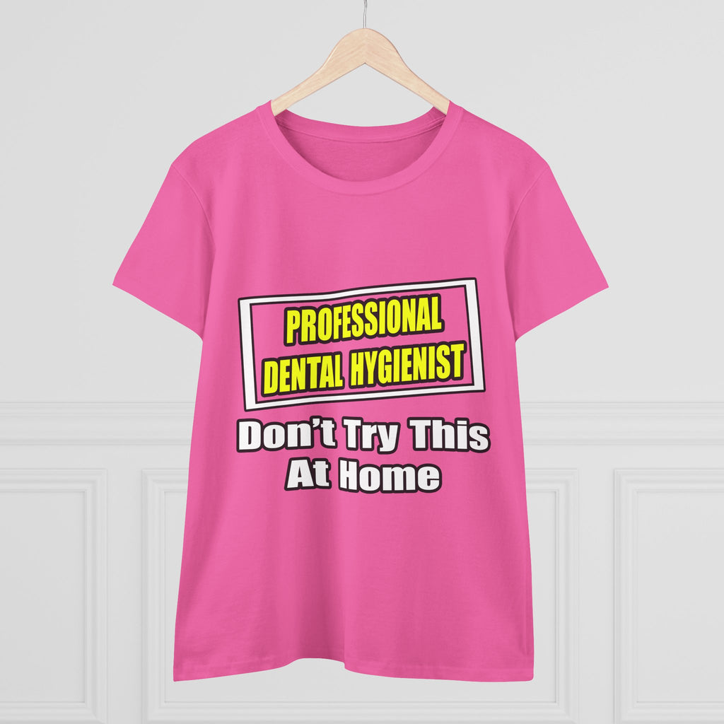 Professional Dental Hygienist...Joke - Women's Midweight Cotton Tee