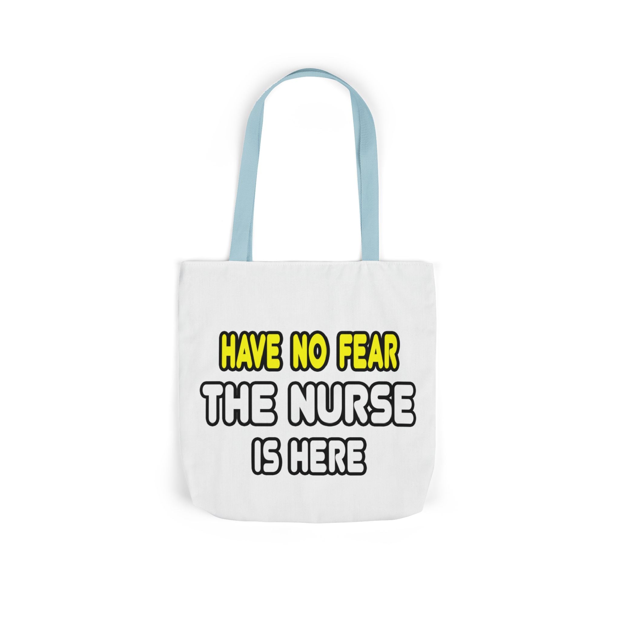 Have No Fear, The Nurse Is Here - Canvas Tote Bag, 5-Color Straps