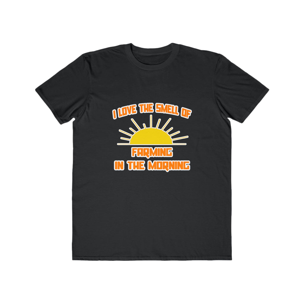 Smell of Farming in the Morning - Men's Lightweight Fashion Tee