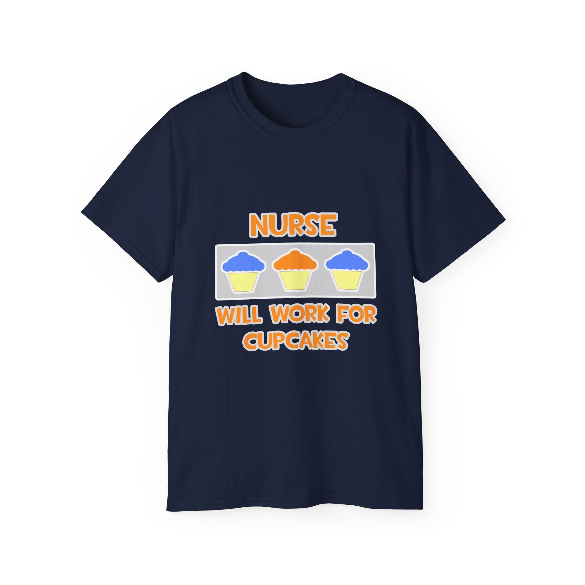 Nurse ... Will Work For Cupcakes - Unisex Ultra Cotton Tee