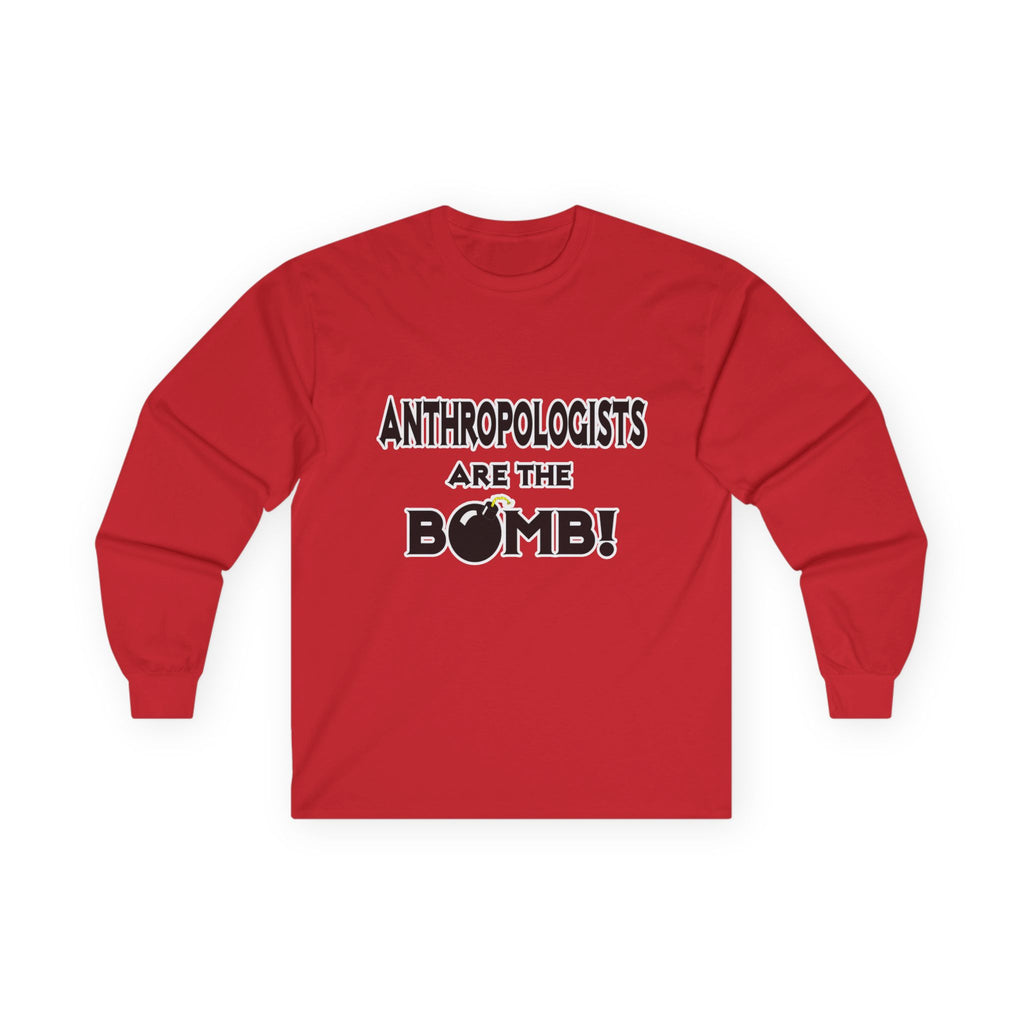 Anthropologists Are The Bomb! - Unisex Ultra Cotton Long Sleeve Tee