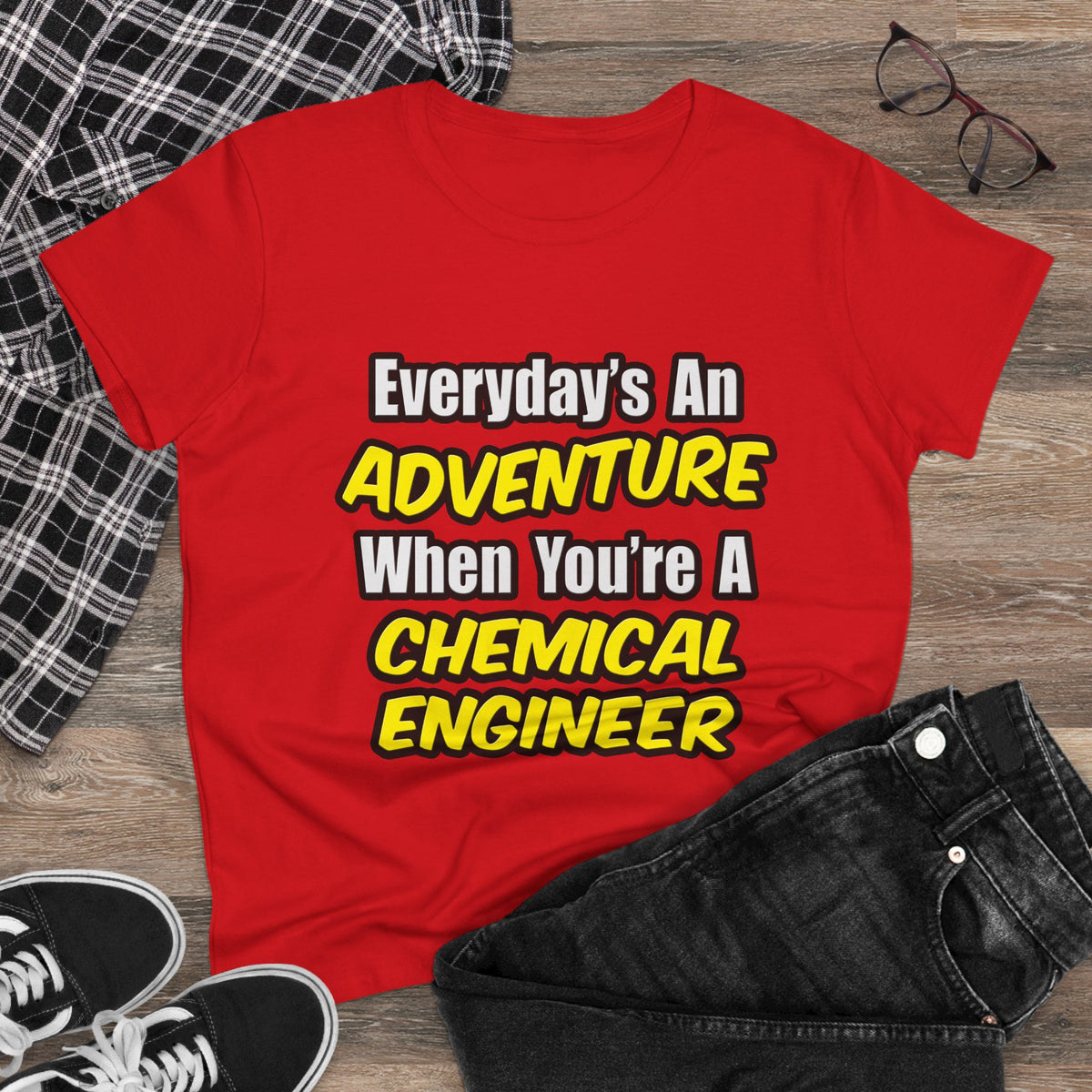 Everyday's An Adventure...Chemical Engineer - Women's Midweight Cotton Tee