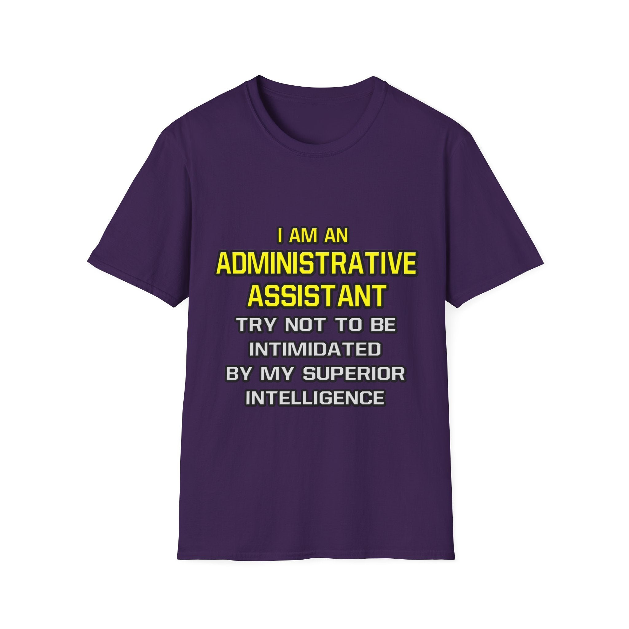 Administrative Assistant...Superior Intelligence - Unisex Softstyle T-Shirt