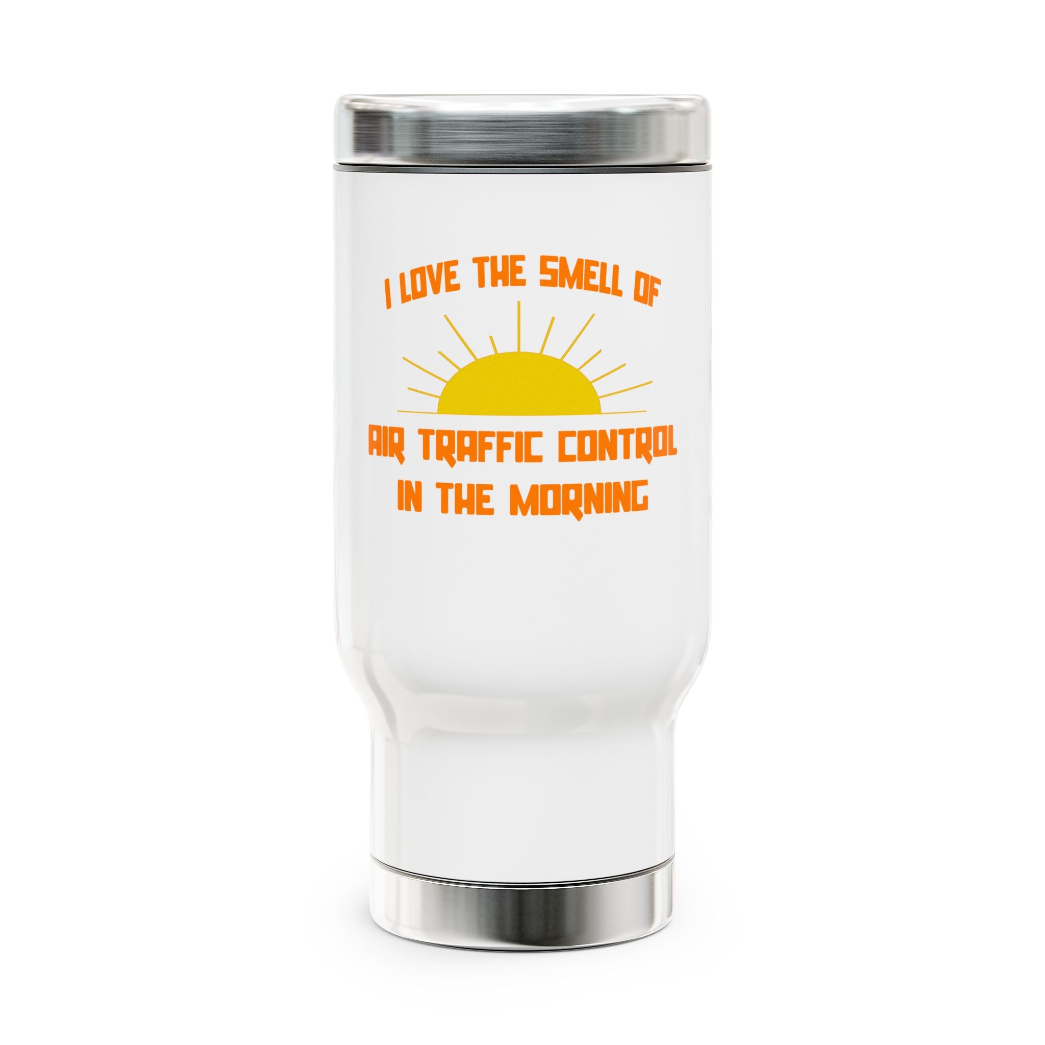Smell of Air Traffic Control in the Morning - Stainless Steel Travel Mug with Handle, 14oz