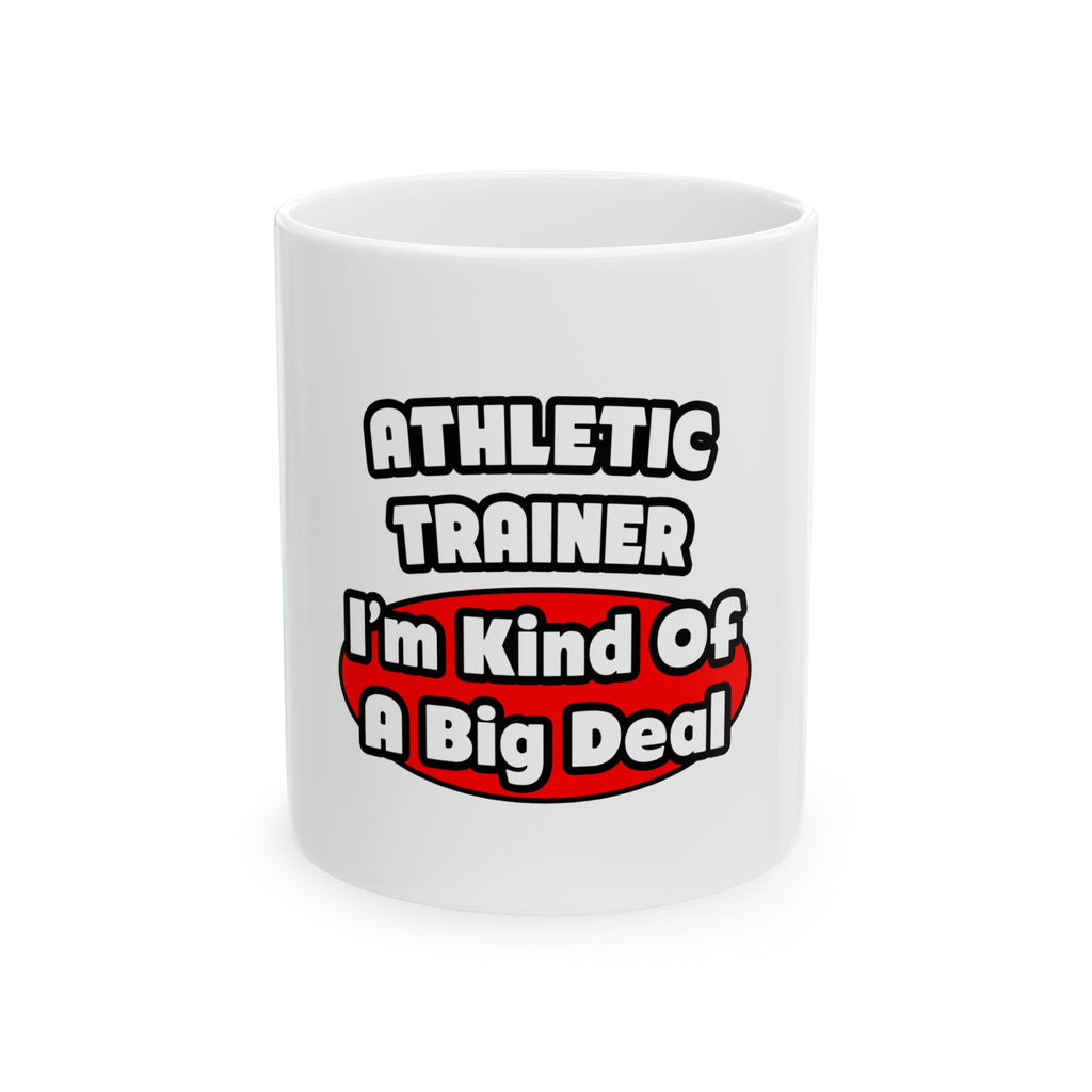 Athletic Trainer ... Big Deal - Ceramic Mug, (11oz, 15oz)