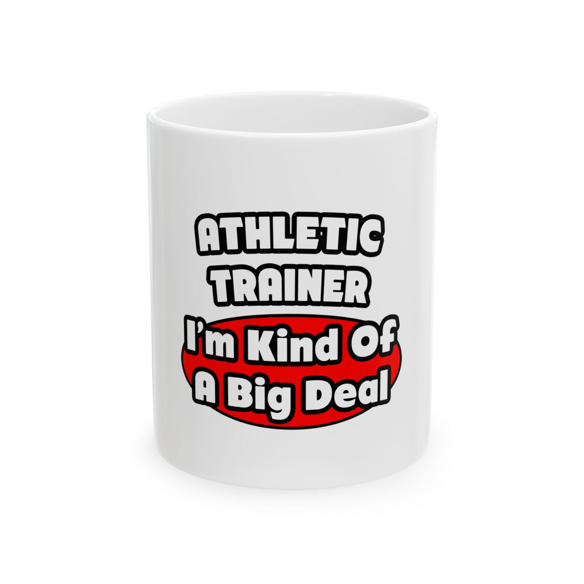 Athletic Trainer ... Big Deal - Ceramic Mug, (11oz, 15oz)