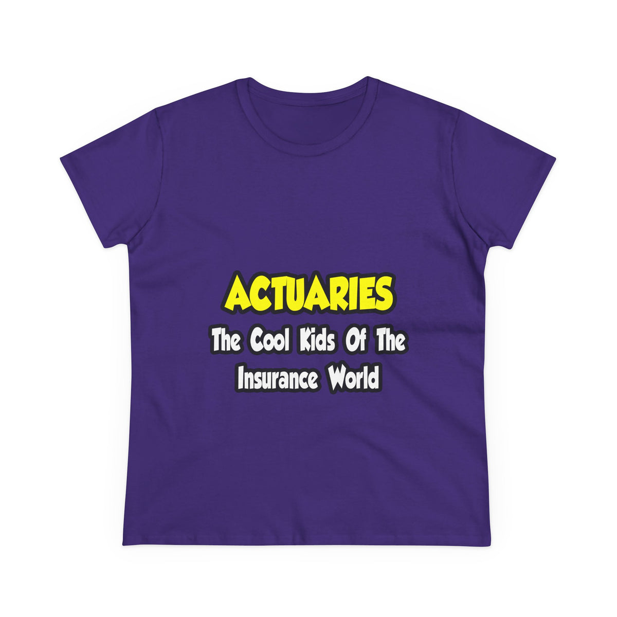 Actuaries...Cool Kids of Insurance World - Women's Midweight Cotton Tee