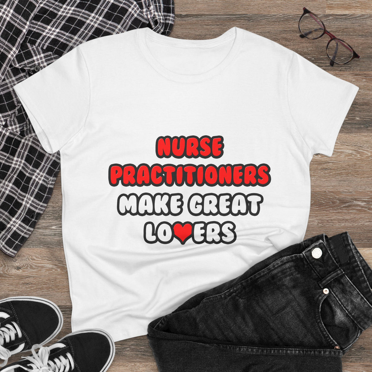 Nurse Practitioners Make Great Lovers - Women's Midweight Cotton Tee