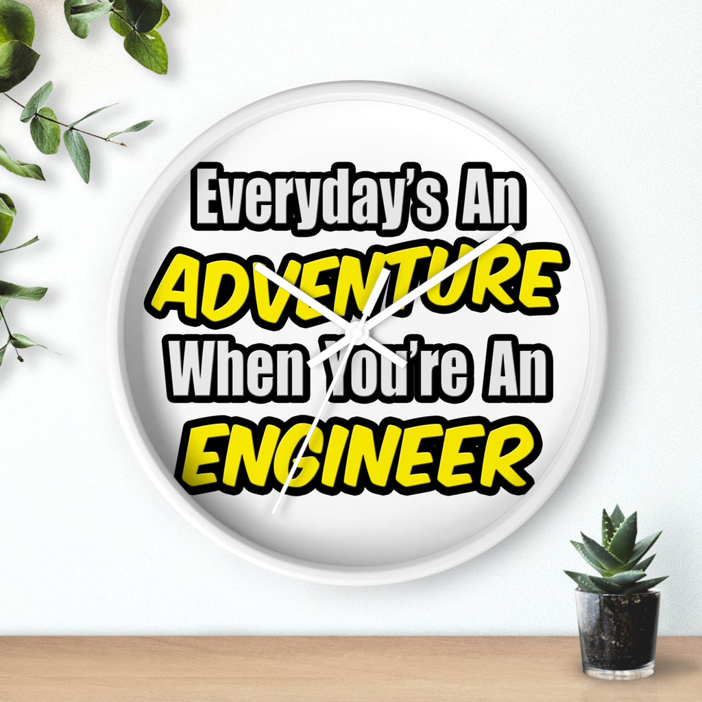 Everyday's An Adventure...Engineer - Wall Clock