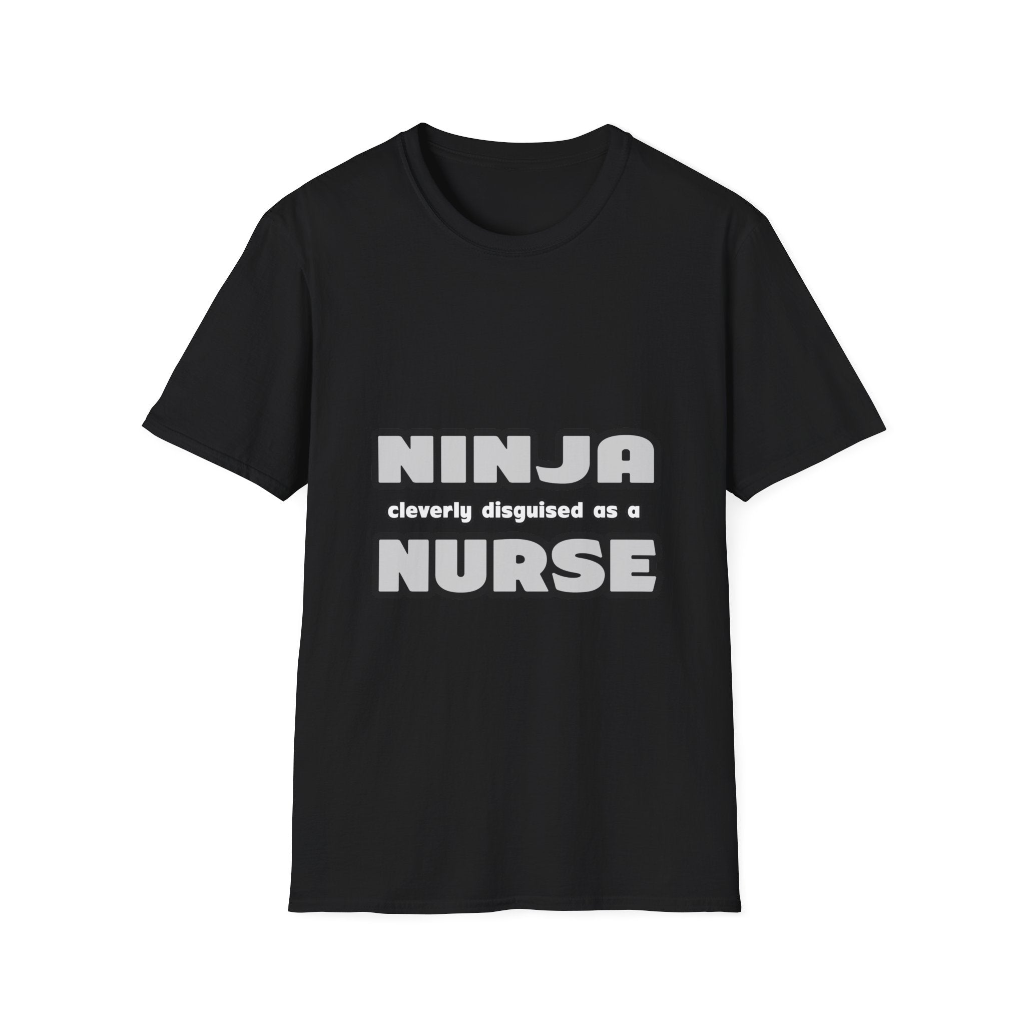 Ninja Cleverly Disguised As A Nurse - Unisex Softstyle T-Shirt