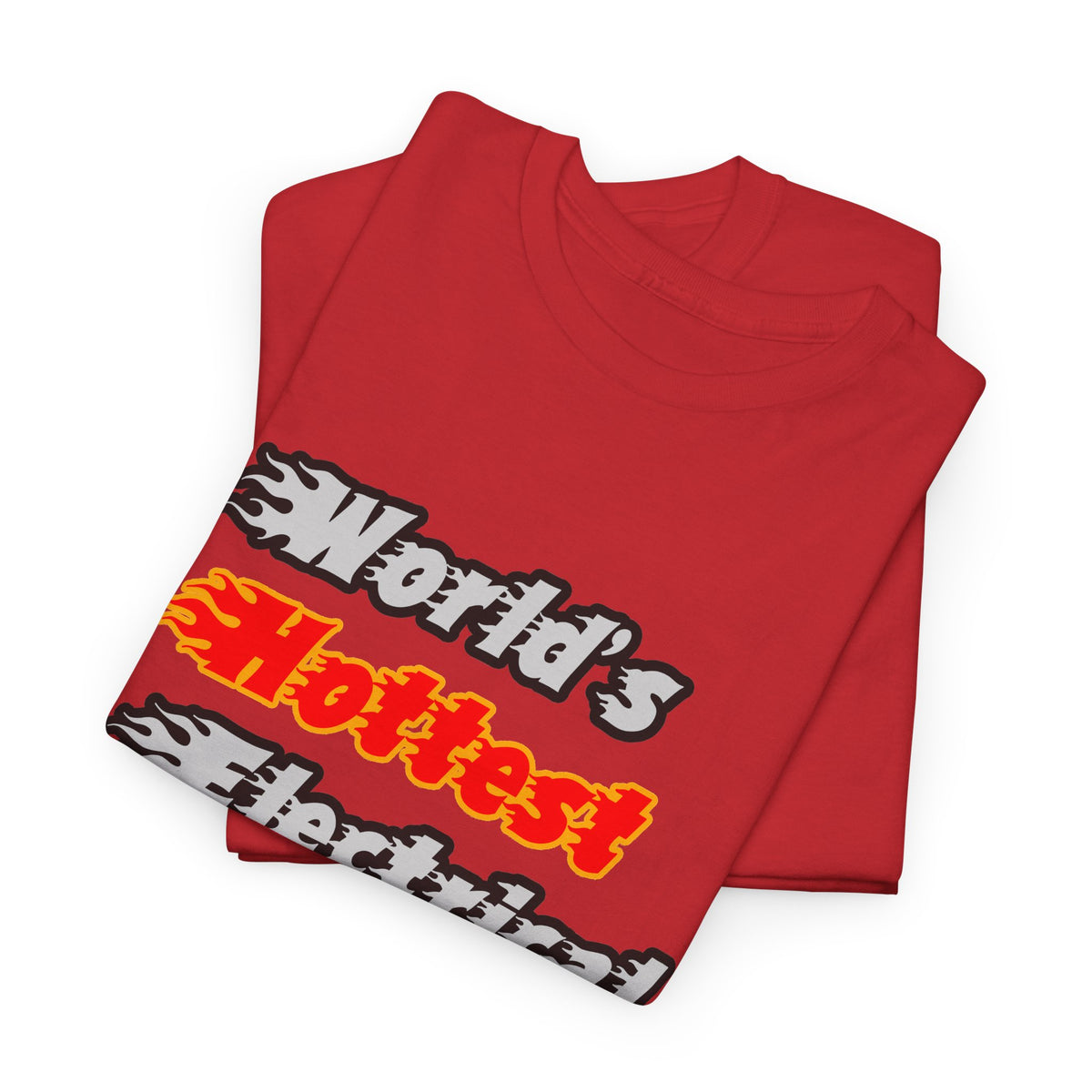 World's Hottest Electrical Engineer - Unisex Heavy Cotton Tee