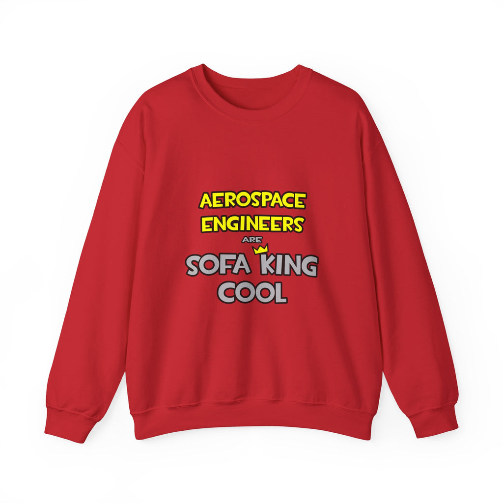 Aerospace Engineers Are Sofa King Cool - Unisex Heavy Blend™ Crewneck Sweatshirt