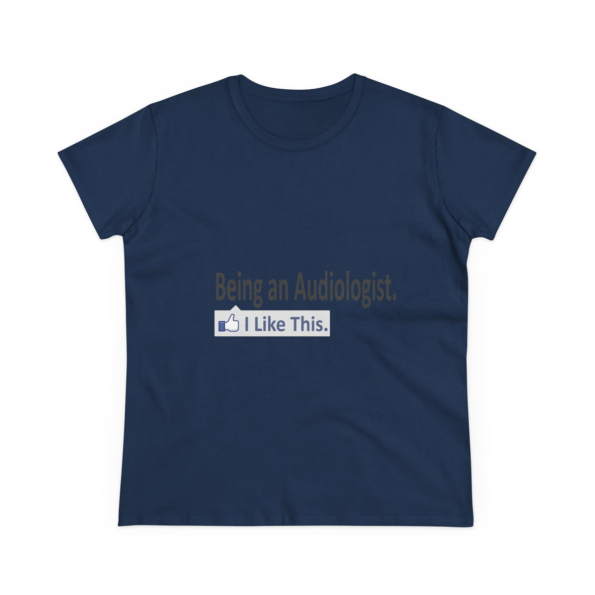 Being an Audiologist...I Like This - Women's Midweight Cotton Tee