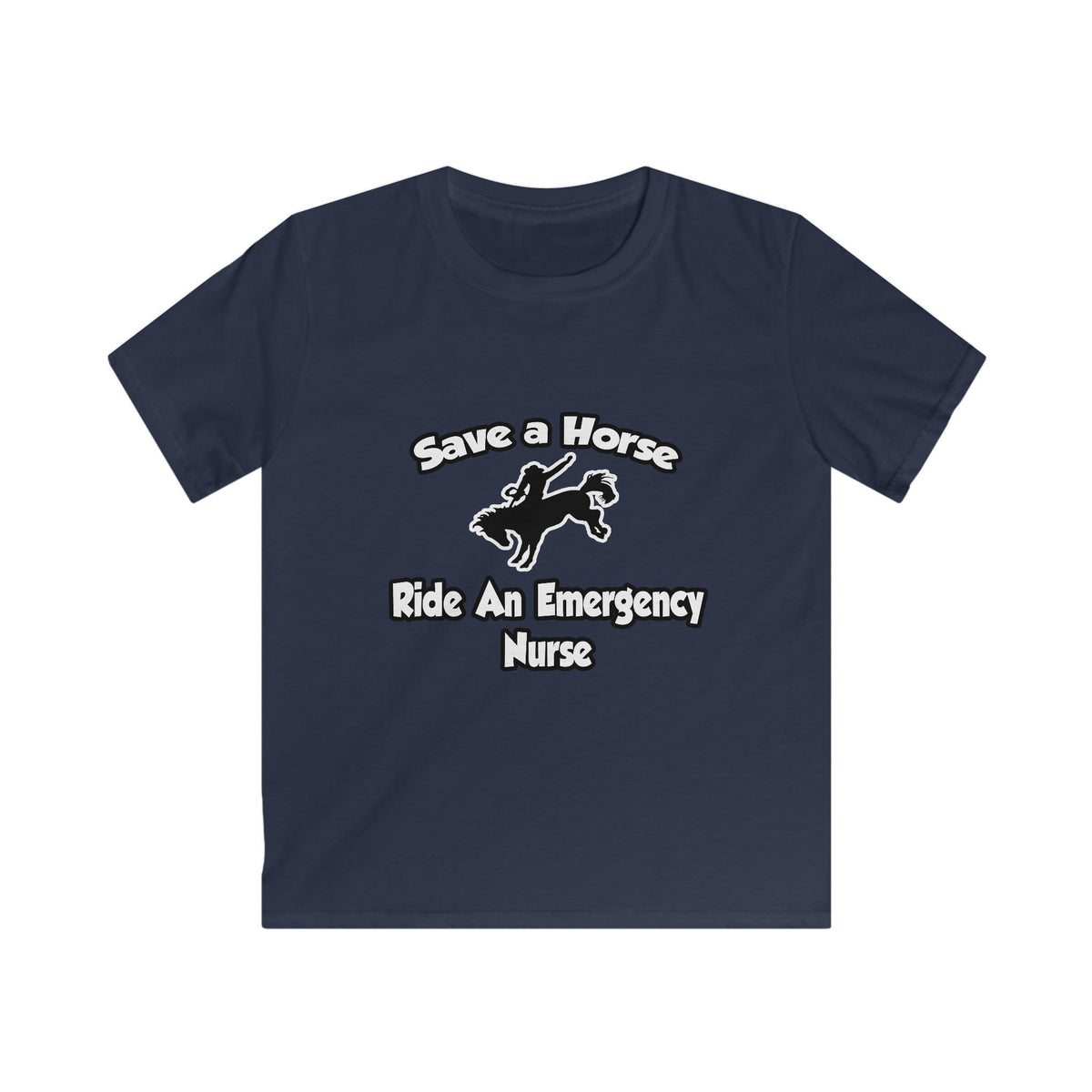 Save a Horse, Ride an Emergency Nurse - Kids Softstyle Tee