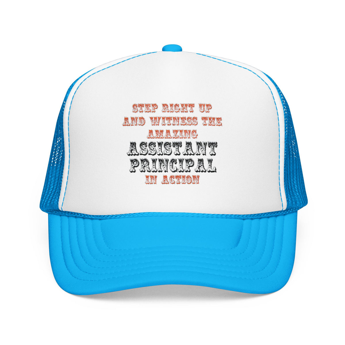 Amazing Assistant Principal In Action - Foam Trucker Hat