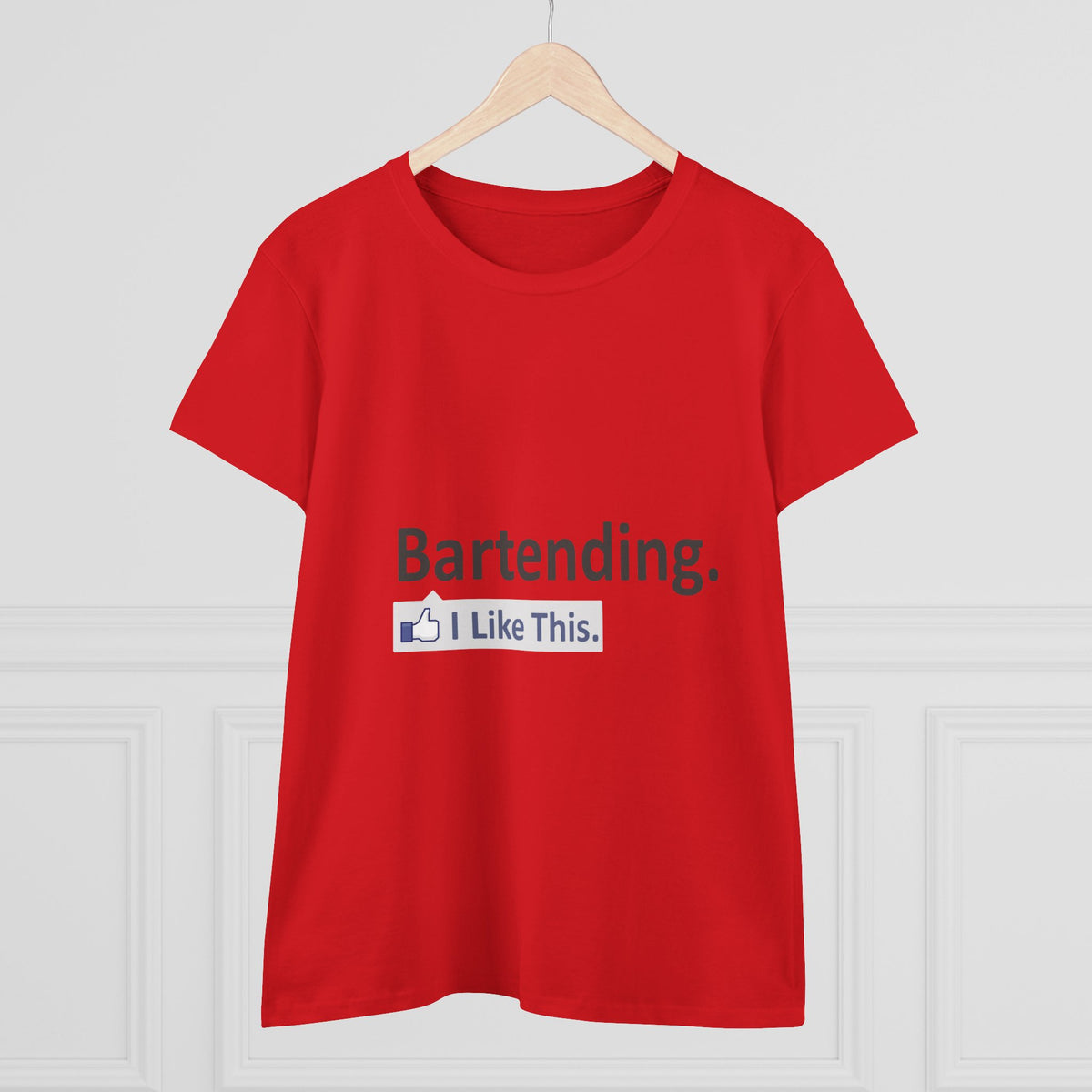 Bartending...I Like This - Women's Midweight Cotton Tee