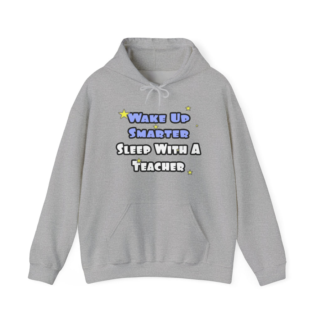 Wake Up Smarter...Sleep With a Teacher - Unisex Heavy Blend™ Hooded Sweatshirt