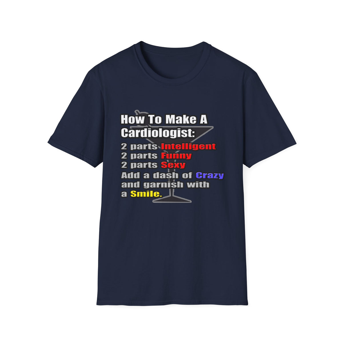 How To Make a Cardiologist - Unisex Softstyle T-Shirt