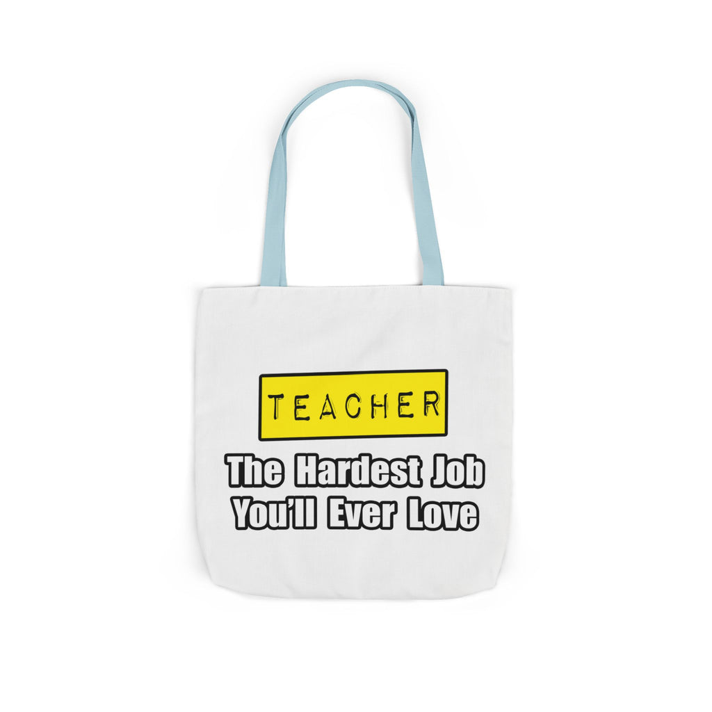 Teacher...Hardest Job You'll Ever Love - Canvas Tote Bag, 5-Color Straps