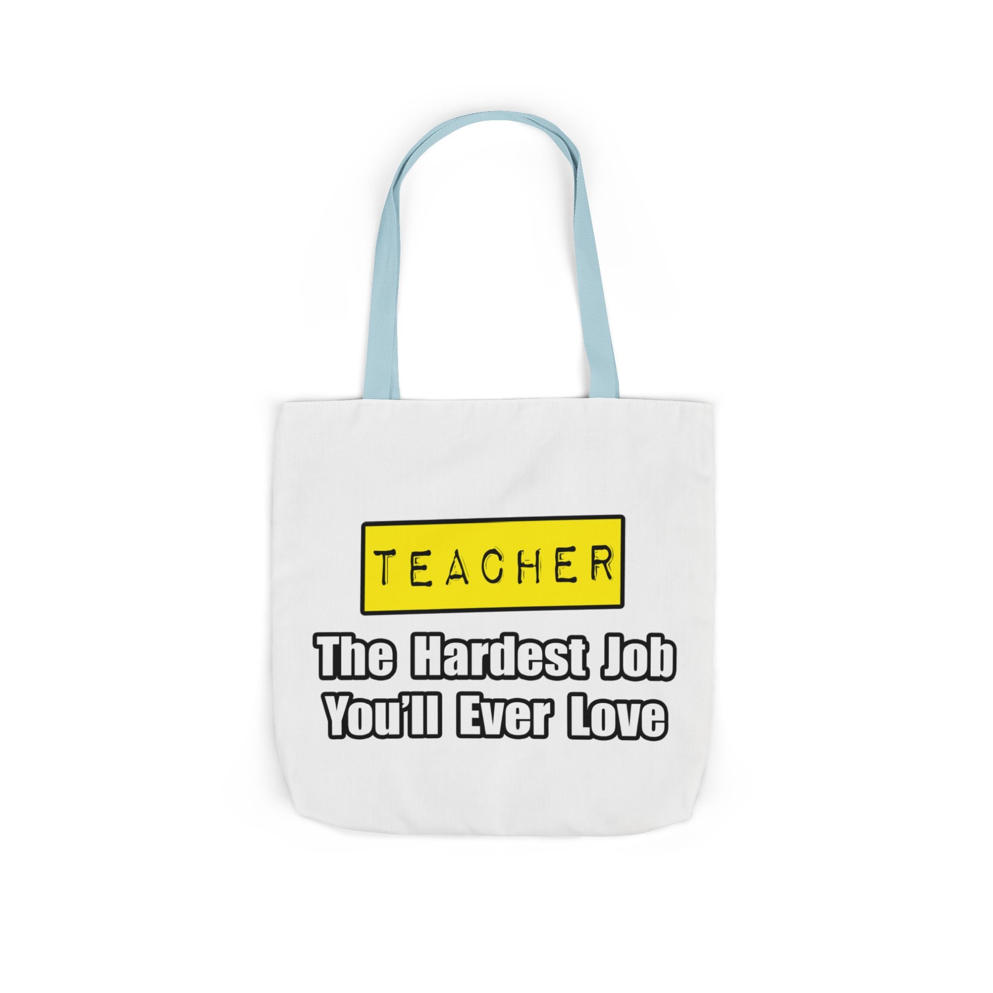 Teacher...Hardest Job You'll Ever Love - Canvas Tote Bag, 5-Color Straps