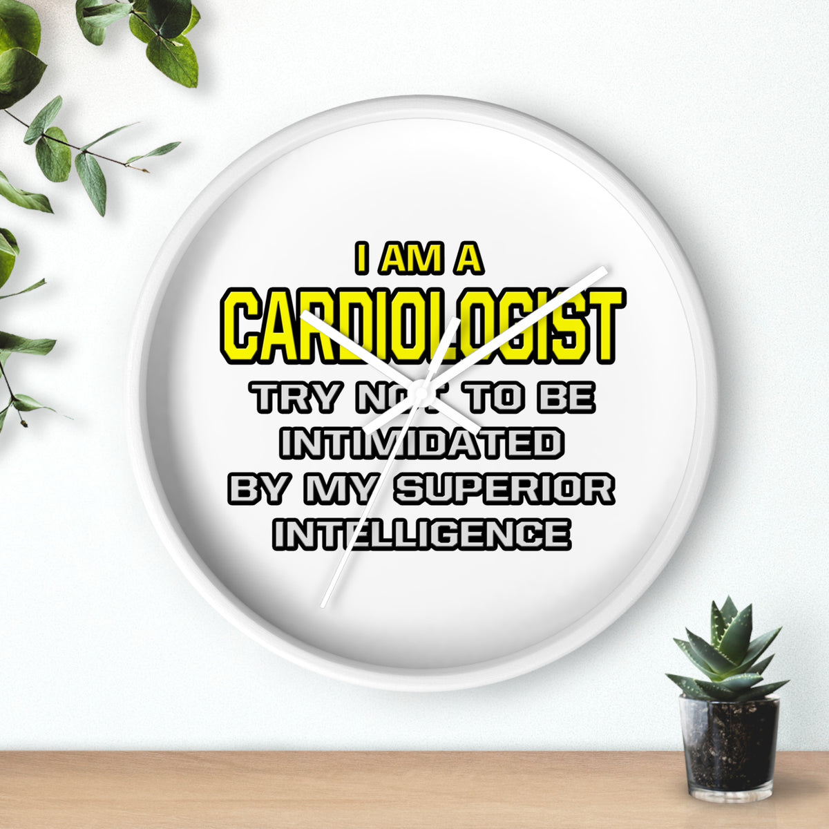 Cardiologist...Superior Intelligence - Wall Clock