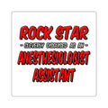 Rock Star .. Anesthesiologist Assistant - Square Stickers