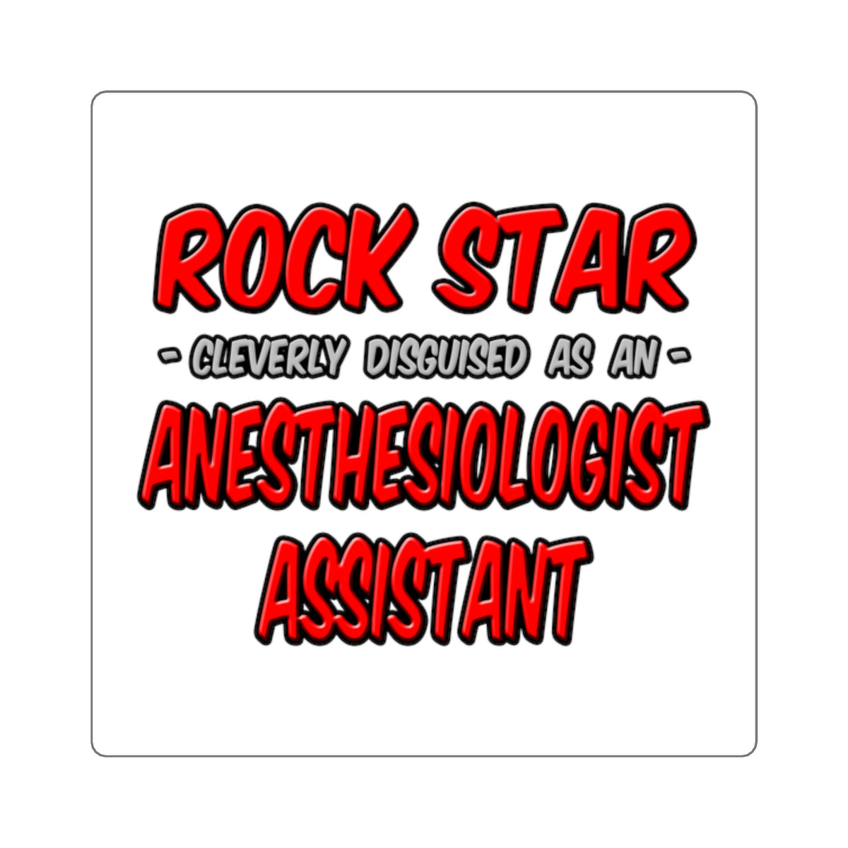 Rock Star .. Anesthesiologist Assistant - Square Stickers