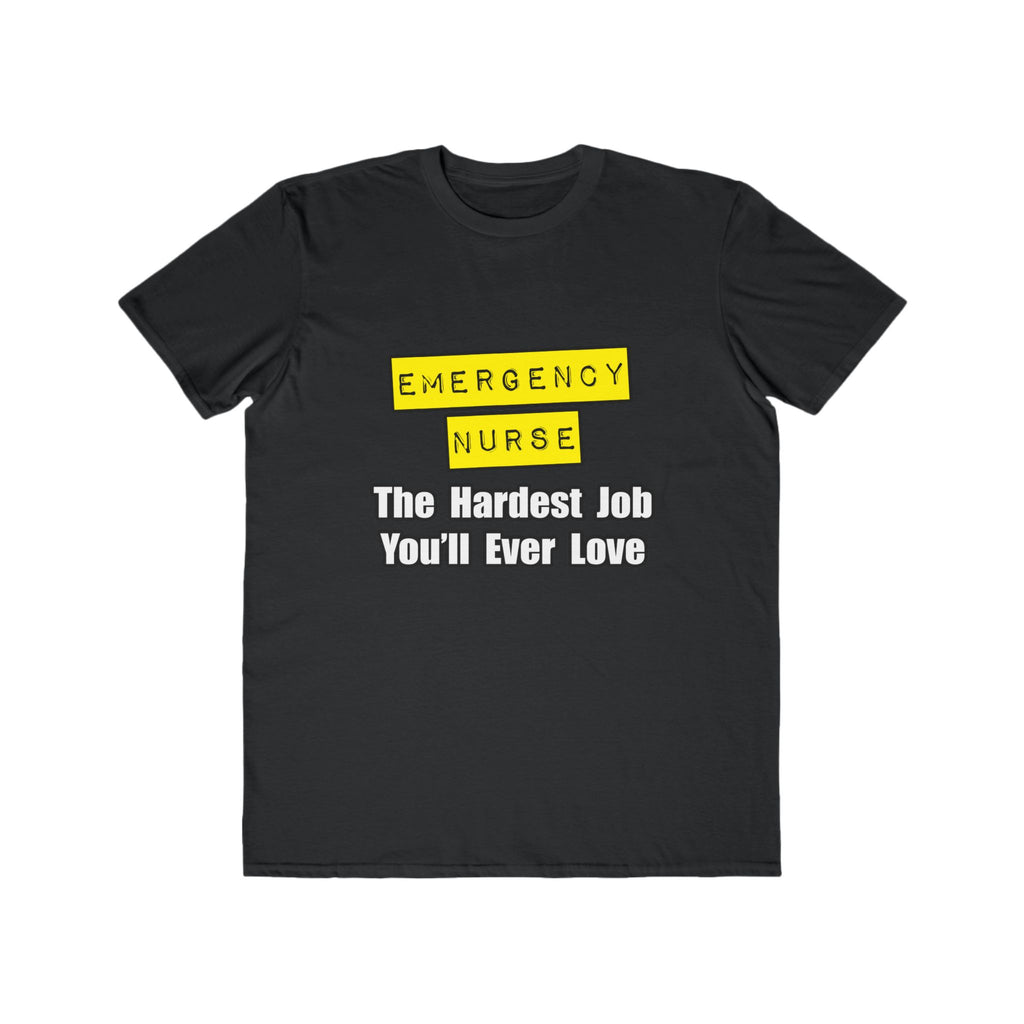 Emergency Nurse...Hardest Job You'll Ever Love - Men's Lightweight Fashion Tee