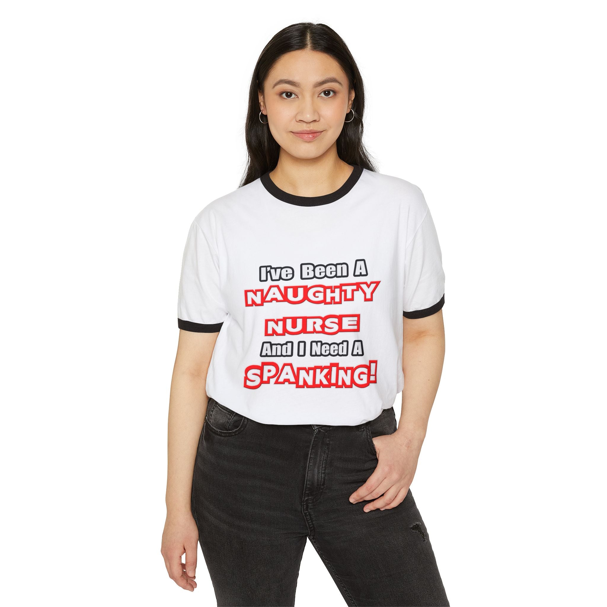 Naughty Nurse...Need a Spanking - Unisex Cotton Ringer T-Shirt