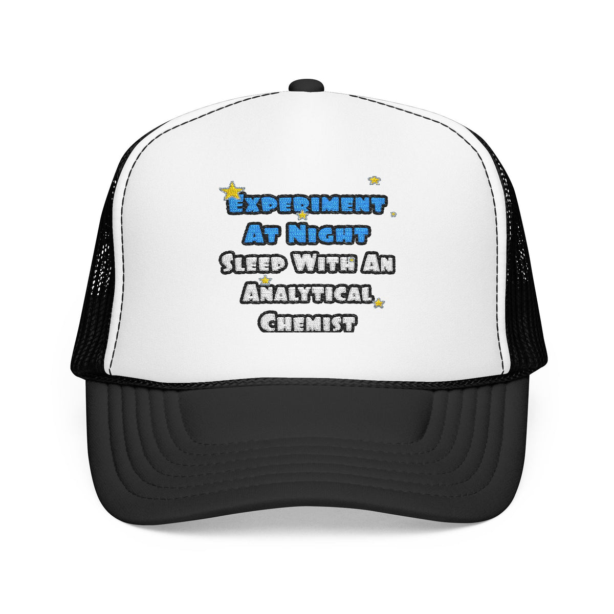 Experiment...Sleep With an Analytical Chemist - Foam Trucker Hat