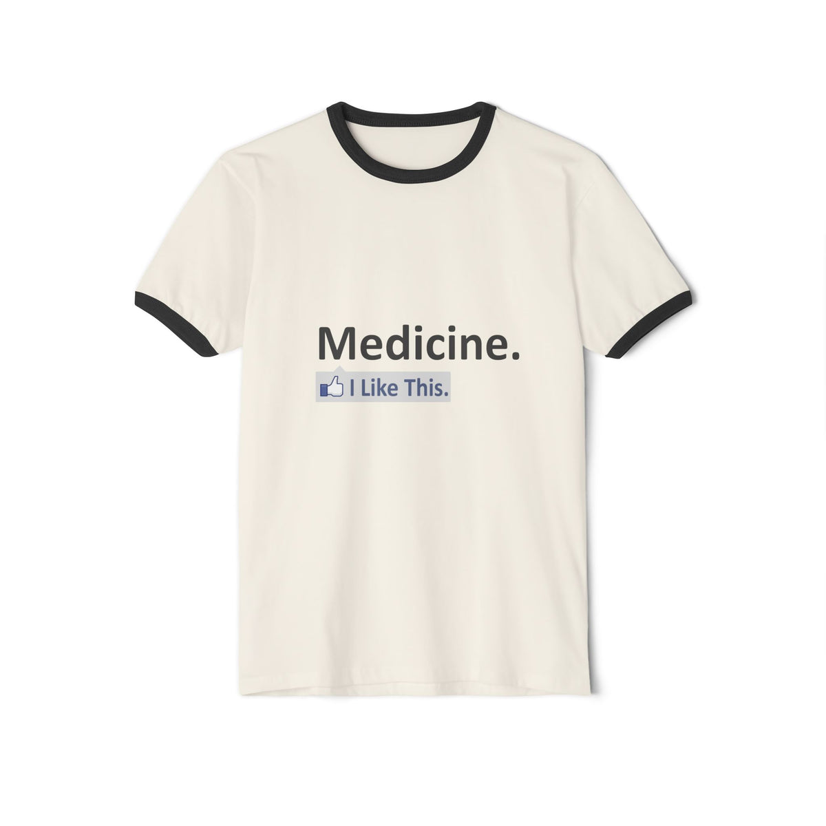 Medicine...I Like This - Unisex Cotton Ringer T-Shirt