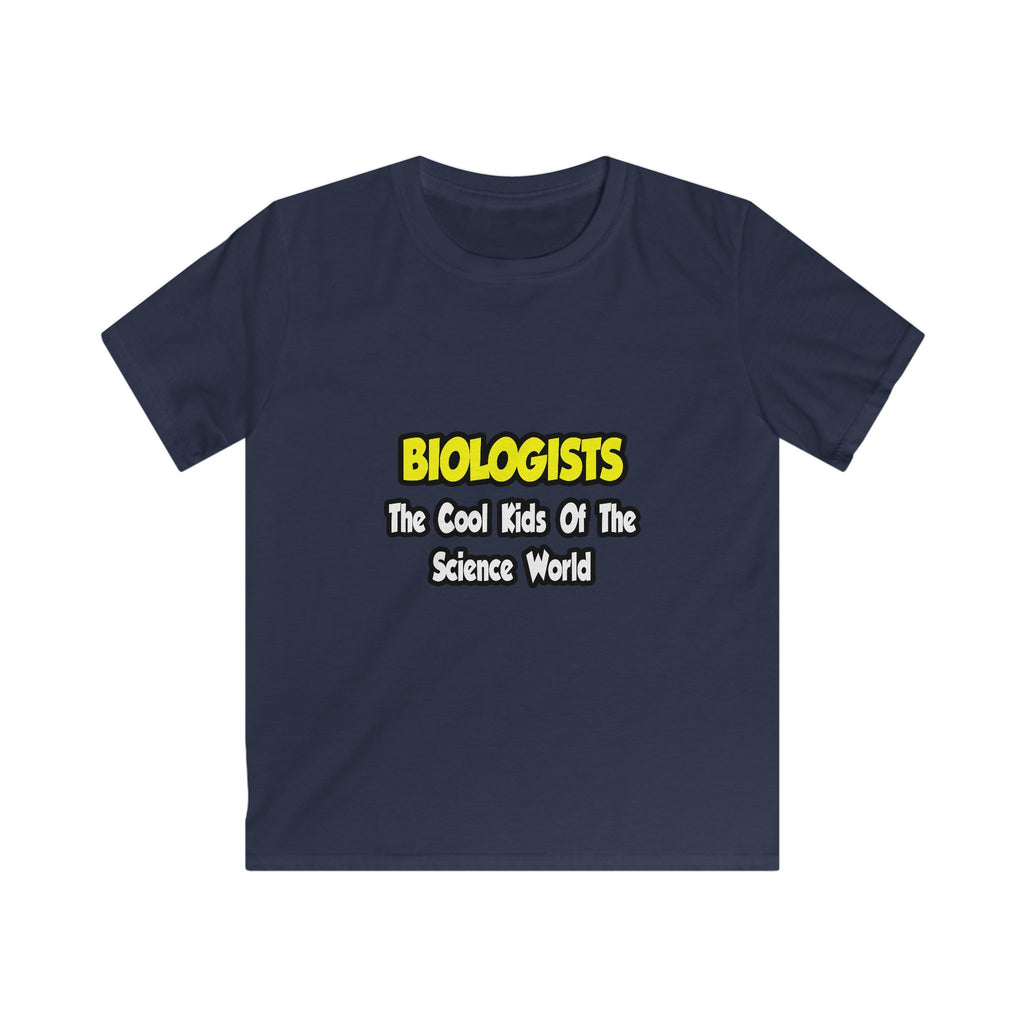 Biologists...Cool Kids of Science World - Kids Softstyle Tee