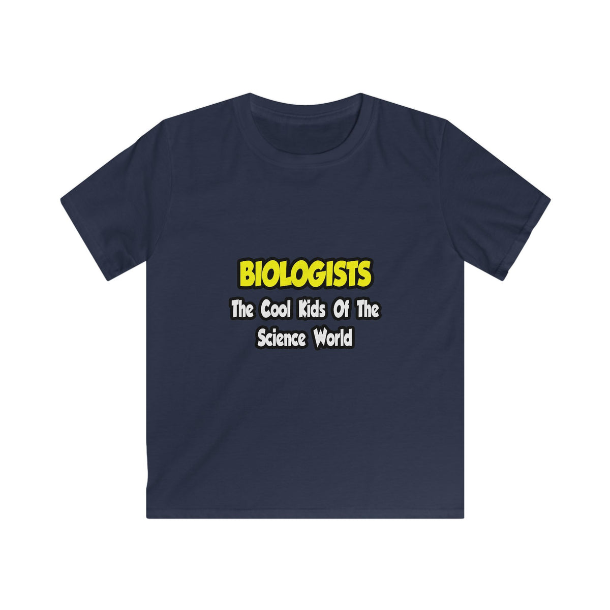Biologists...Cool Kids of Science World - Kids Softstyle Tee