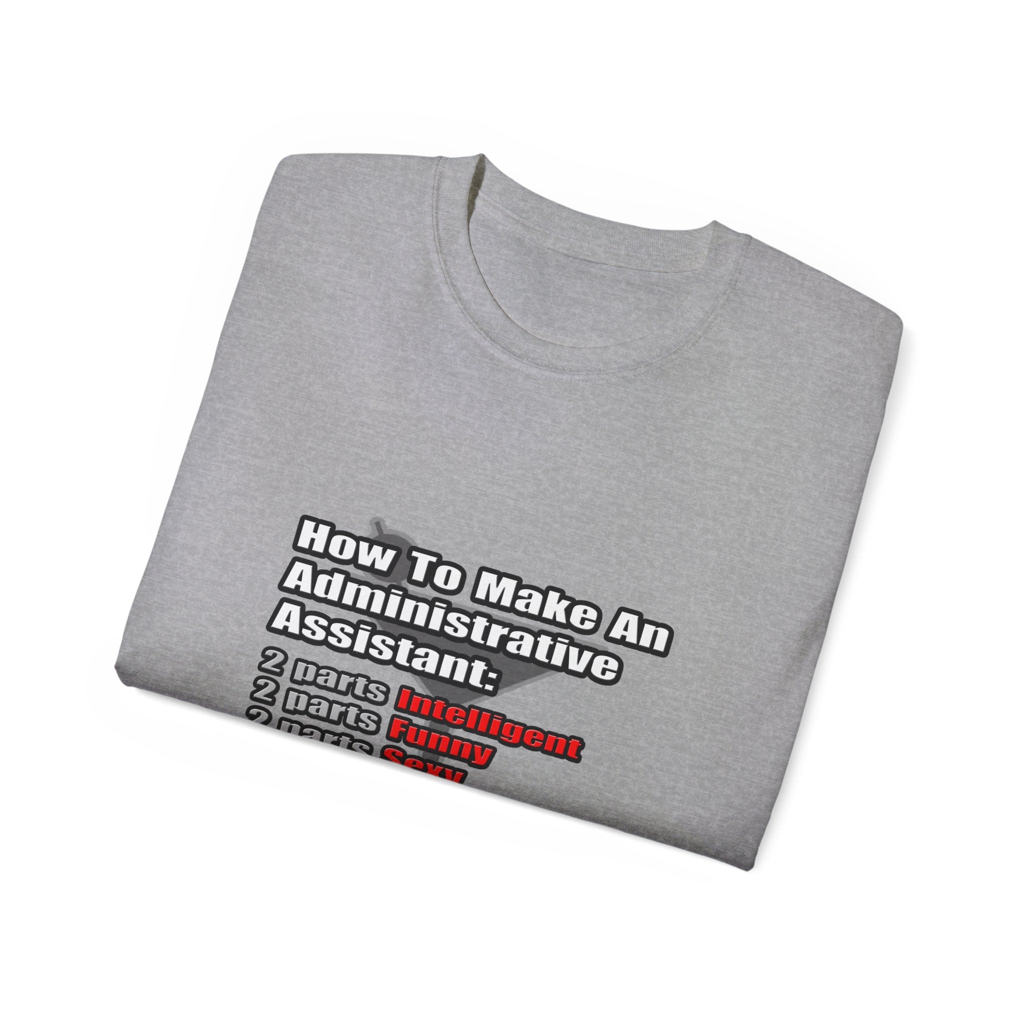 How To Make an Administrative Assistant - Unisex Ultra Cotton Tee