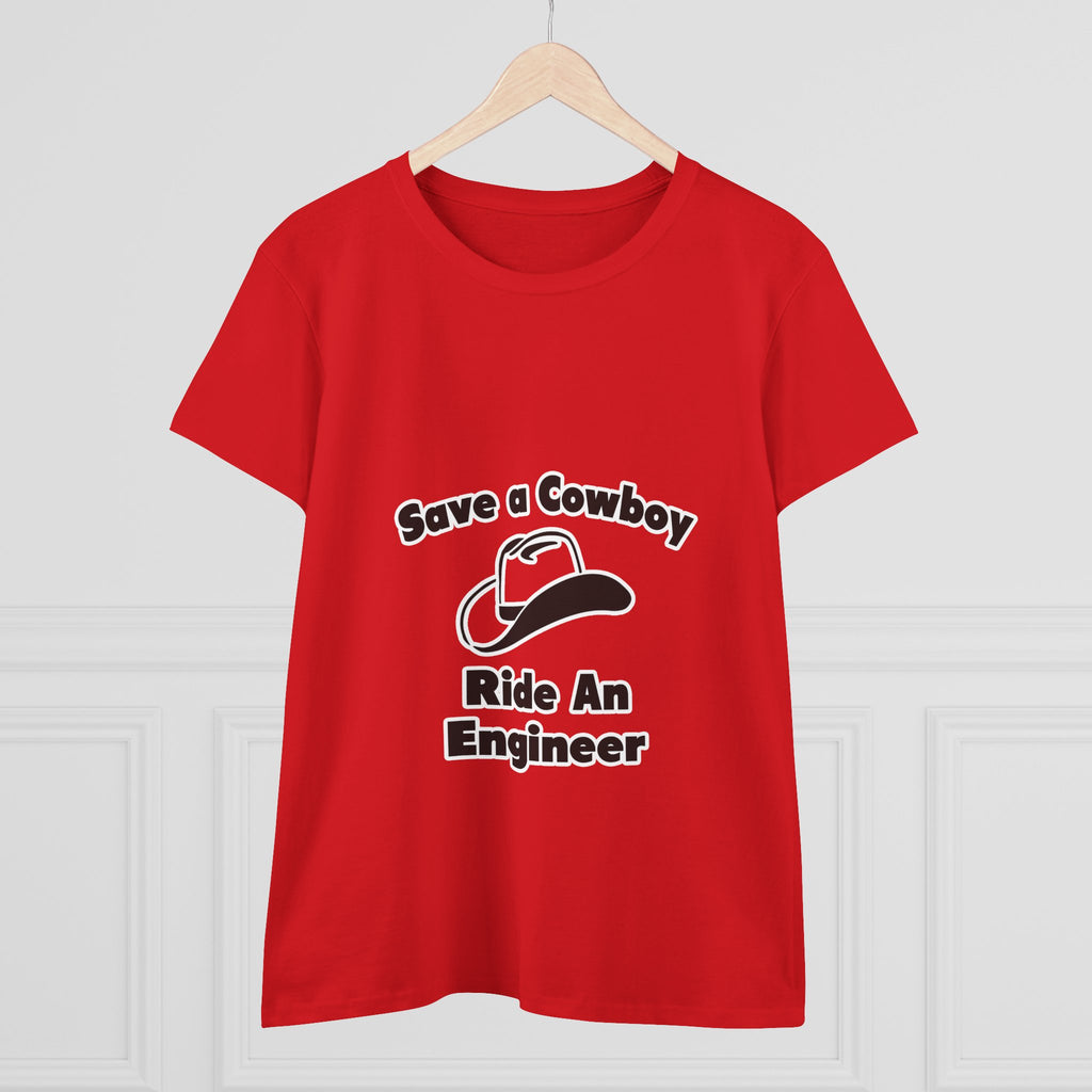 Save a Cowboy .. Ride an Engineer - Women's Midweight Cotton Tee