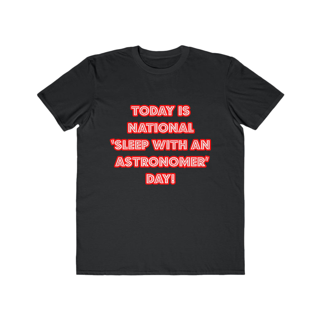 National 'Sleep With an Astronomer' Day - Men's Lightweight Fashion Tee