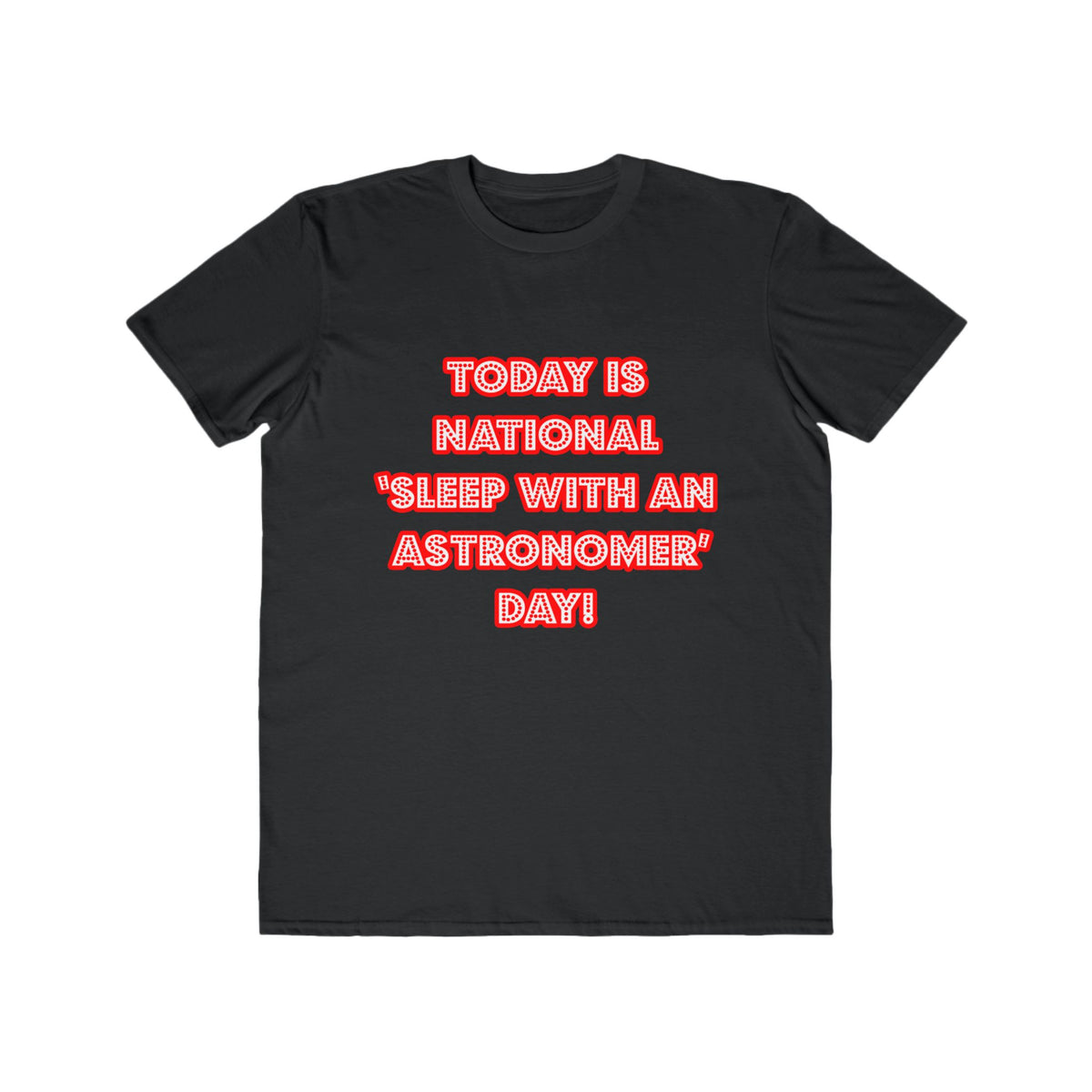 National 'Sleep With an Astronomer' Day - Men's Lightweight Fashion Tee