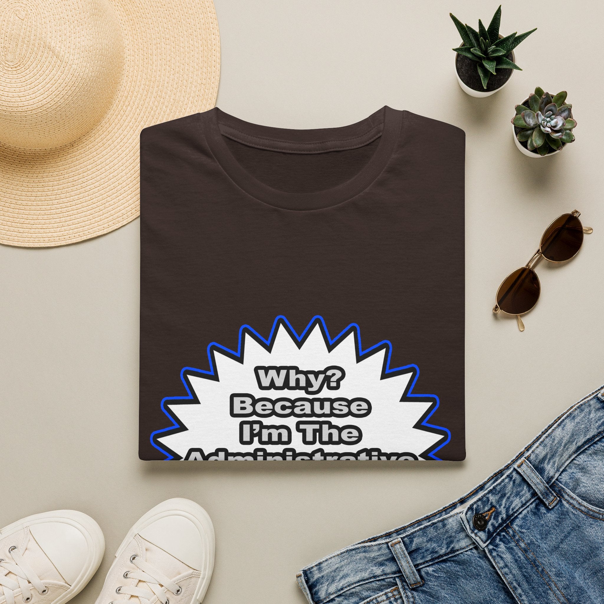 Administrative Assistant...Because I Said So - Unisex Softstyle T-Shirt