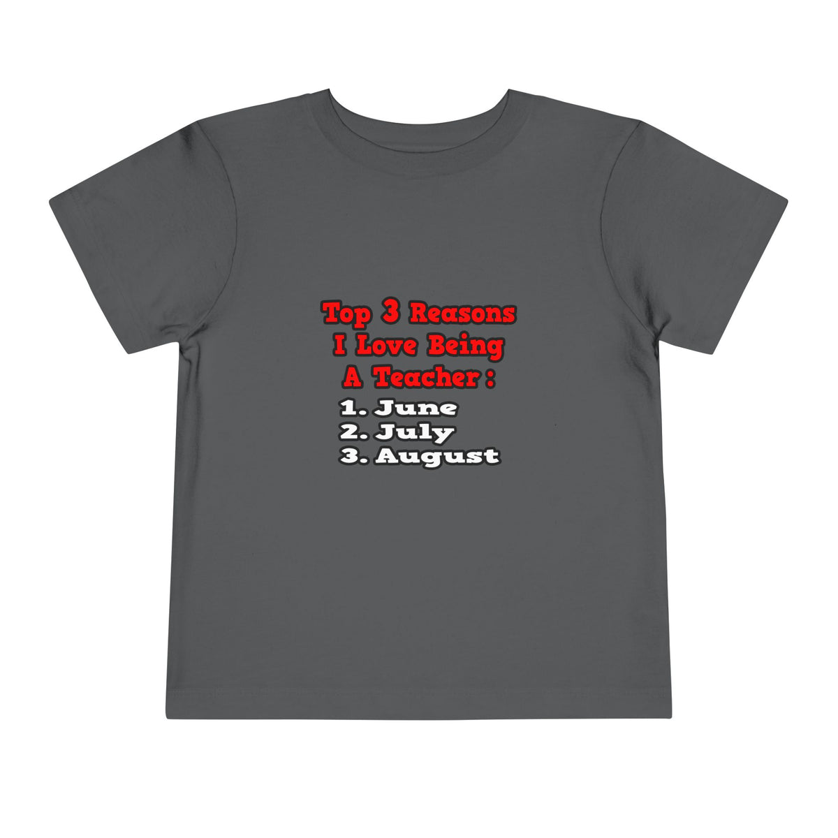 3 Reasons I Love Being a Teacher - Toddler Short Sleeve Tee