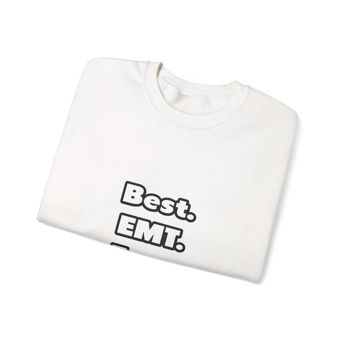 Best. EMT. Ever - Unisex Heavy Blend™ Crewneck Sweatshirt