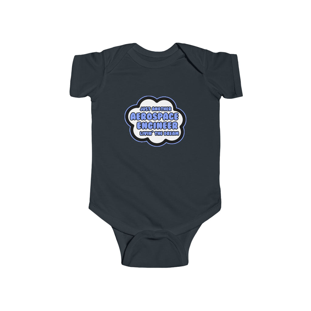 Aerospace Engineer .. Livin' The Dream - Infant Fine Jersey Bodysuit