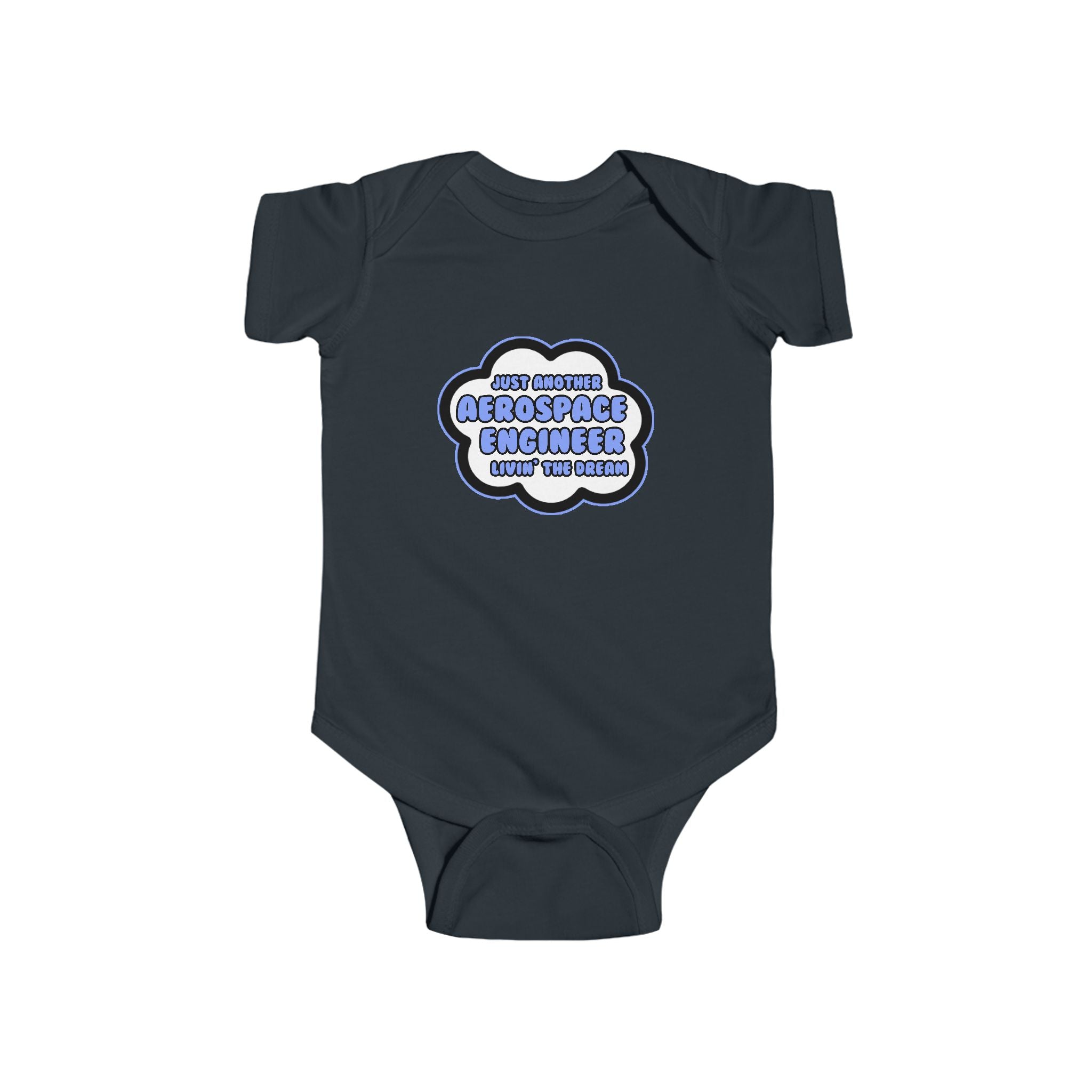Aerospace Engineer .. Livin' The Dream - Infant Fine Jersey Bodysuit