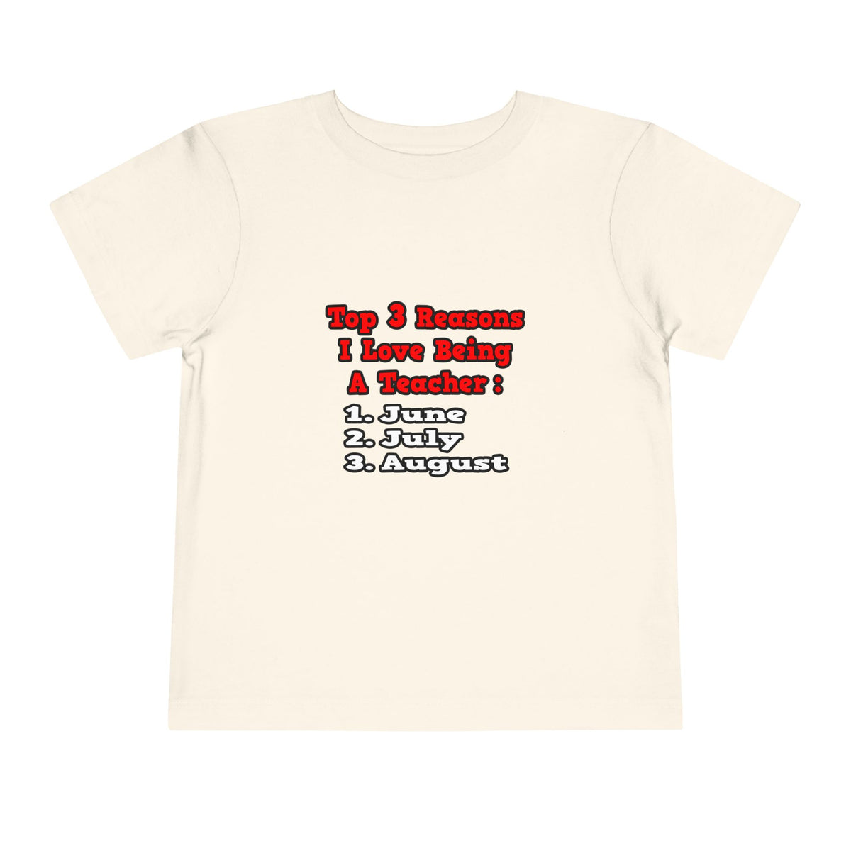3 Reasons I Love Being a Teacher - Toddler Short Sleeve Tee