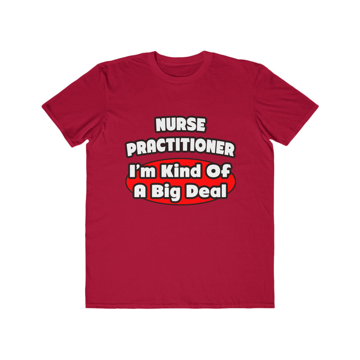 Nurse Practitioner...Big Deal - Men's Lightweight Fashion Tee