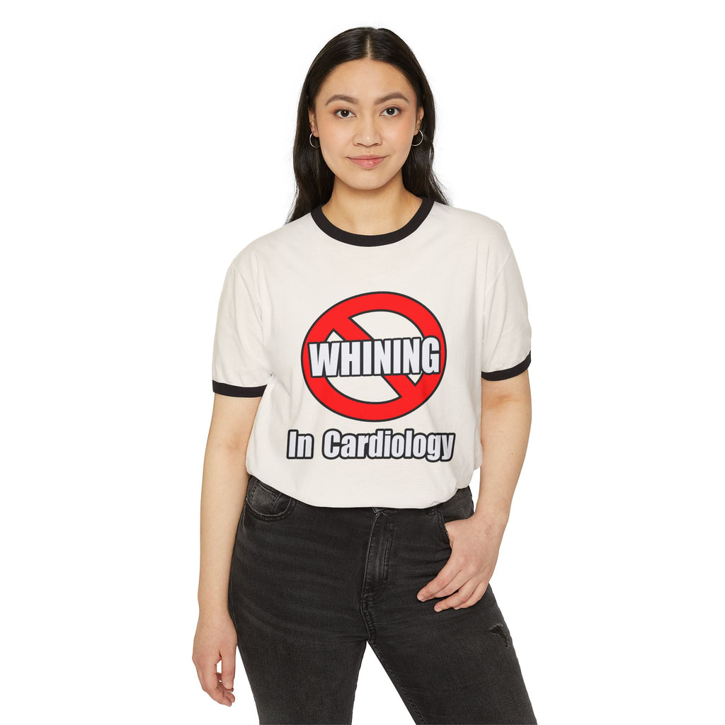 No Whining In Cardiology - Unisex Cotton Ringer T-Shirt