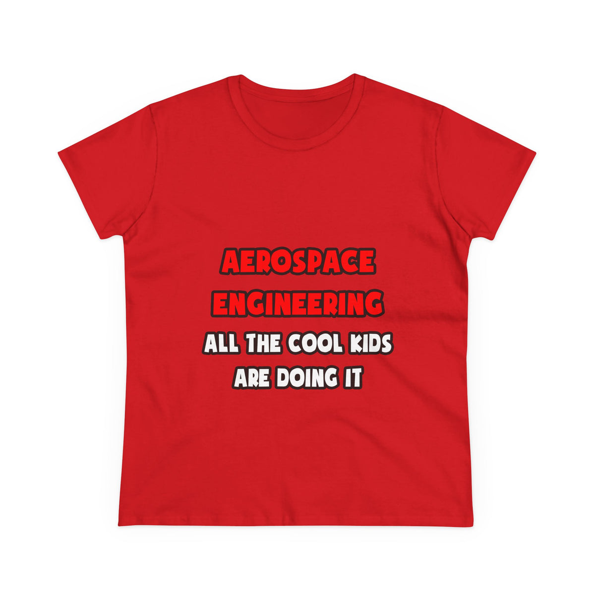Funny Aerospace Engineer Shirts and Gifts - Women's Midweight Cotton Tee
