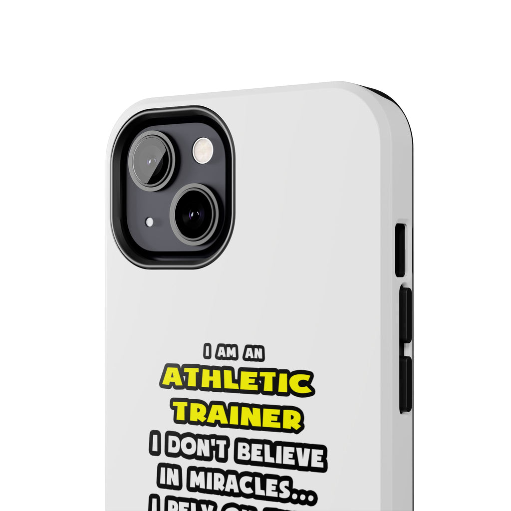 Miracles and Athletic Trainers ... Funny - Tough Phone Cases
