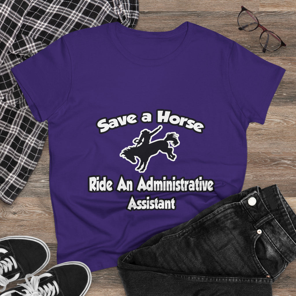 Save a Horse, Ride an Administrative Assistant - Women's Midweight Cotton Tee