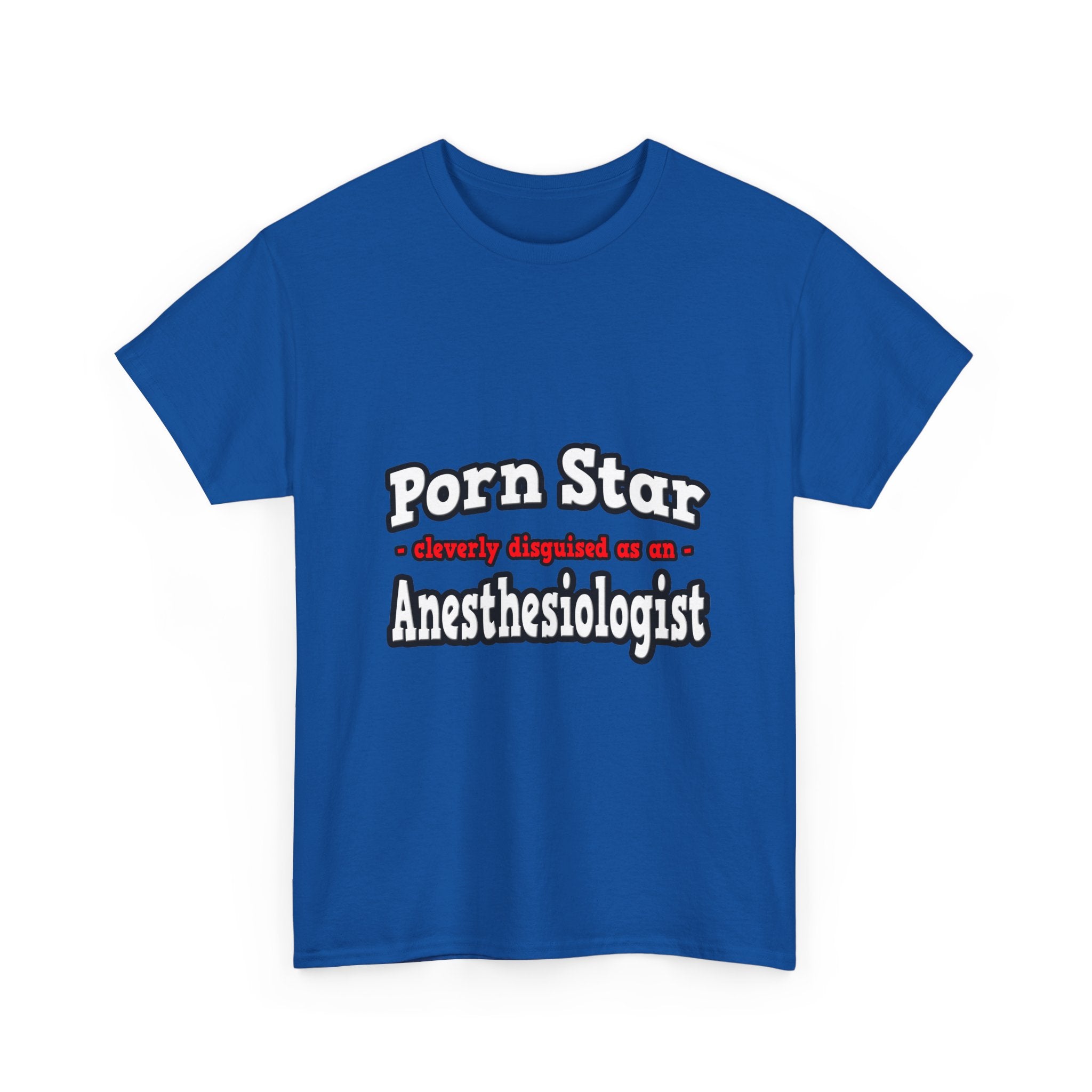 Porn Star...Anesthesiologist - Unisex Heavy Cotton Tee