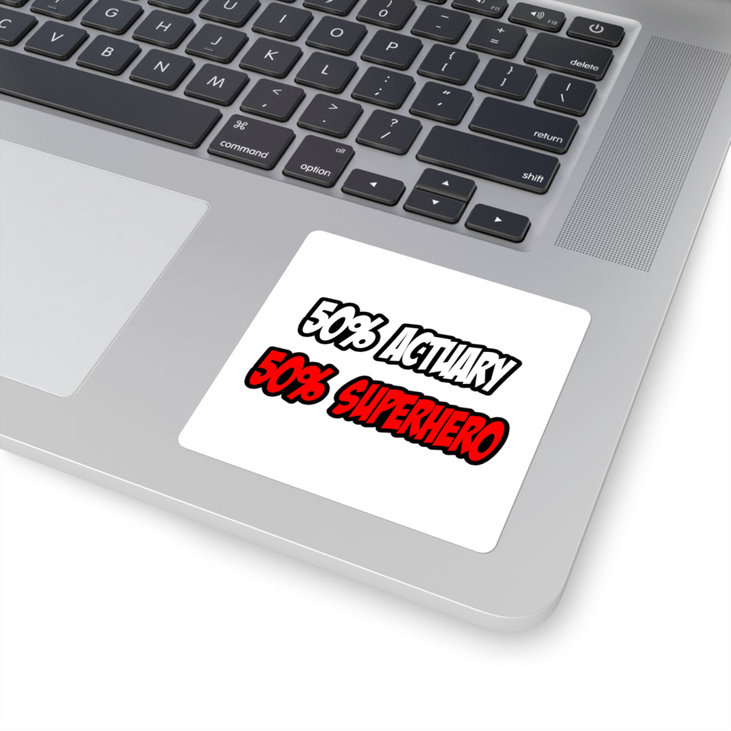 Half Actuary...Half Superhero - Square Stickers